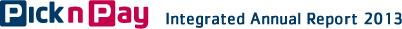 Pick n Pay - Integrated Annual Report 2013